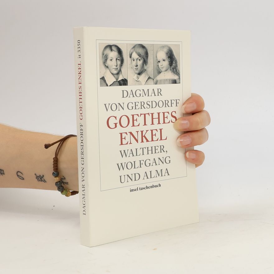 Dagmar von Gersdorff Goethes Enkel