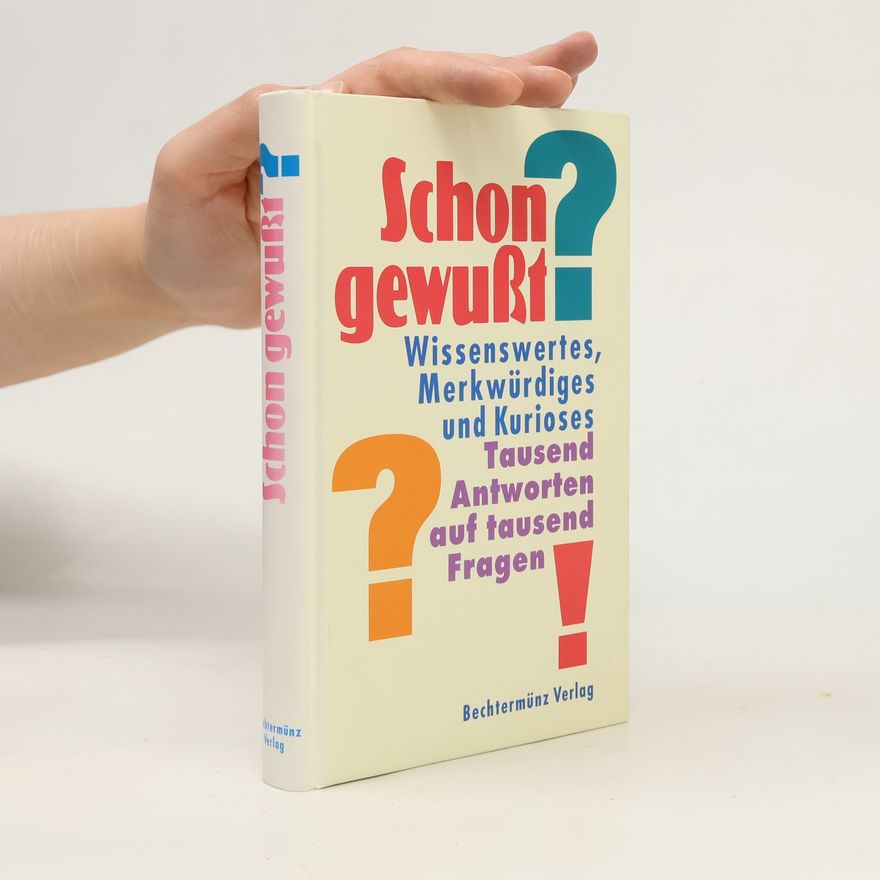 Autorenkollektiv Schon gewusst? : Wissenswertes, Merkwürdiges und Kurioses : 1000 Antworten auf 1000 Fragen