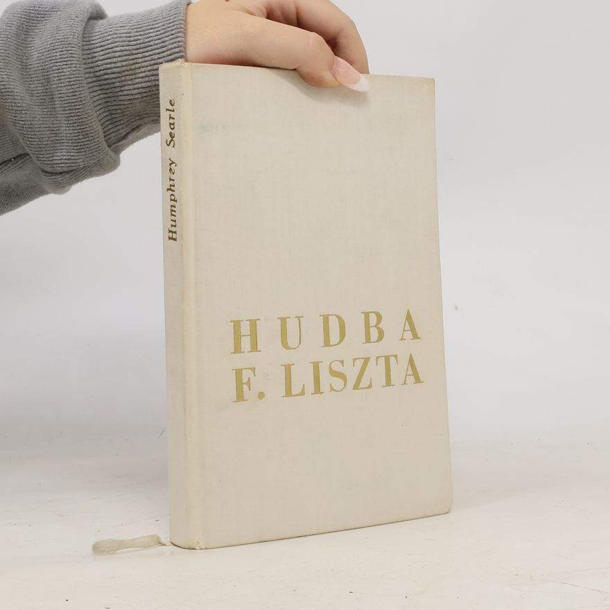 Humphrey Searle Hudba F. Liszta