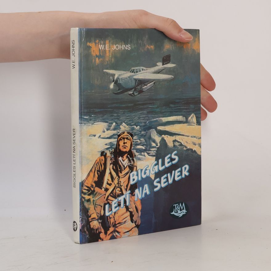 William Earl Johns Biggles letí na sever