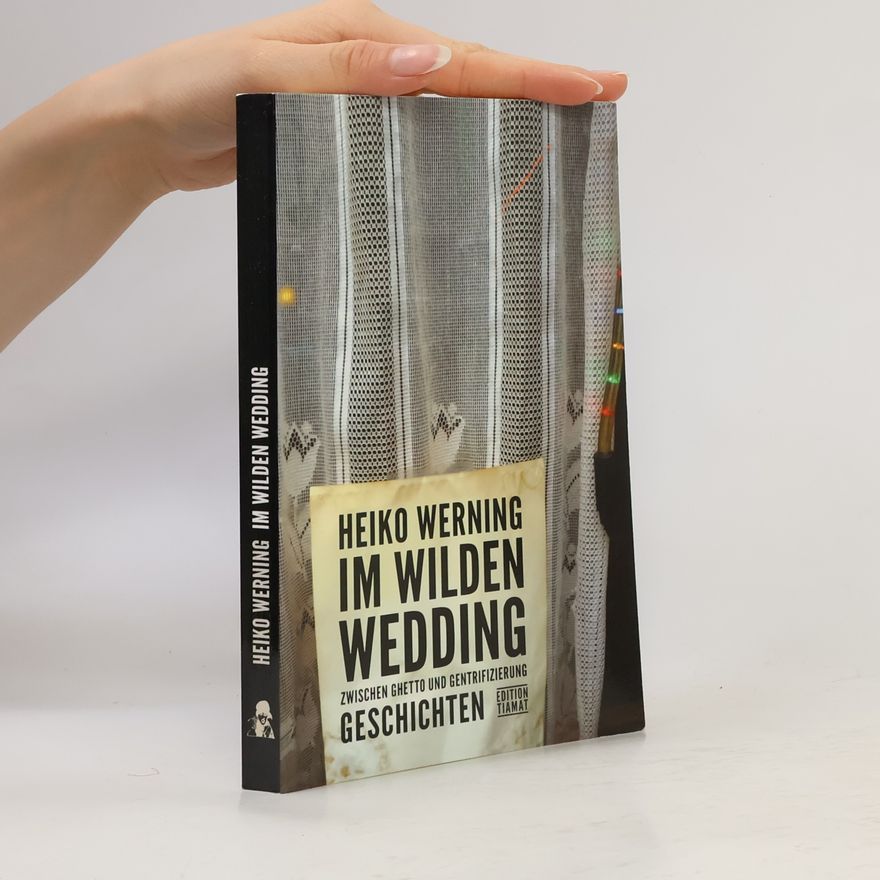 Heiko Werning Im wilden Wedding