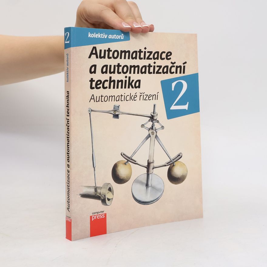 Autorenkollektiv Automatizace a automatizační technika 2. Automatické řízení