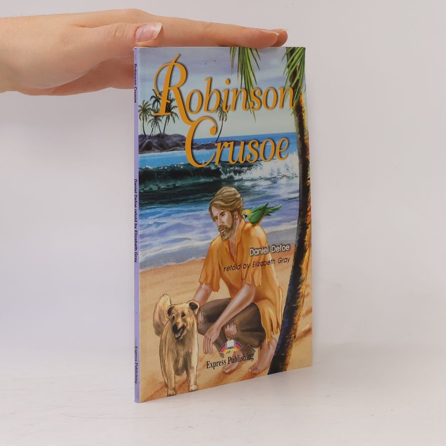 Elizabeth Gray Robinson Crusoe. Reader Level 2