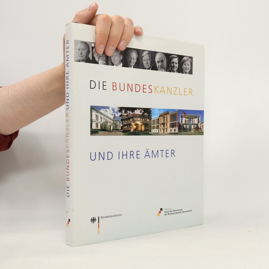 Autorenkollektiv Die Bundeskanzler und ihre Ämter