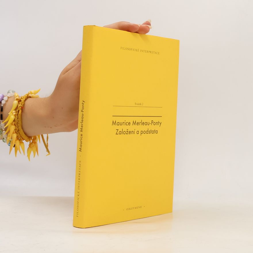 Alena Tesková Maurice Merleau-Ponty: Založení a podstata