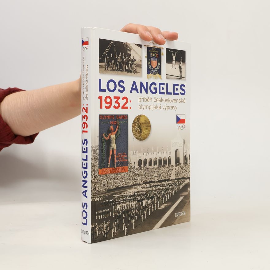 Zdeněk Škoda Los Angeles 1932. Příběh československé olympijské výpravy