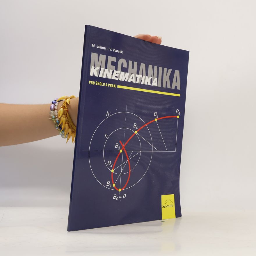 Vladimír Venclík Mechanika. Pro školu a praxi. Kinematika