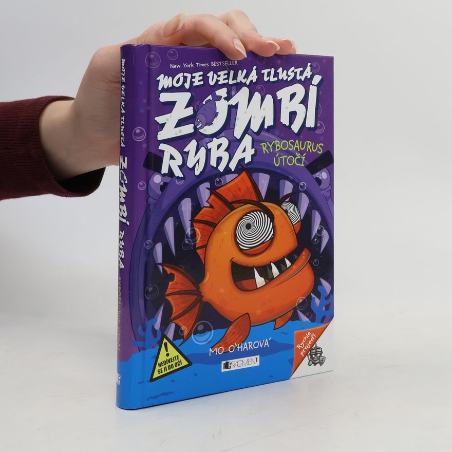 Mo O'Hara Moje velká tlustá zombí ryba. Rybosaurus útočí.