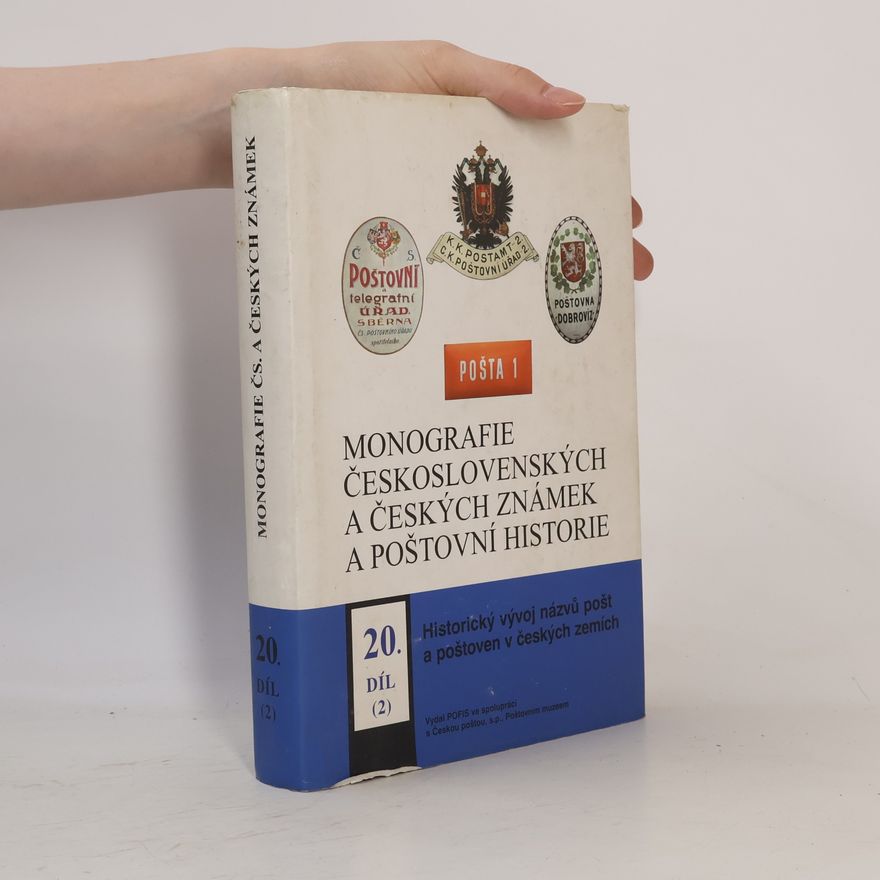 Jiří Kratochvil Monografie československých a českých známek a poštovní historie. 20. díl, Historický vývoj názvů pošt a poštoven v českých zemích od 16. století po současnost
