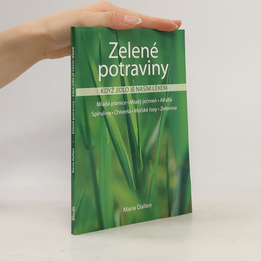 Maria Dallen Zelené potraviny. Když jídlo je naším lékem