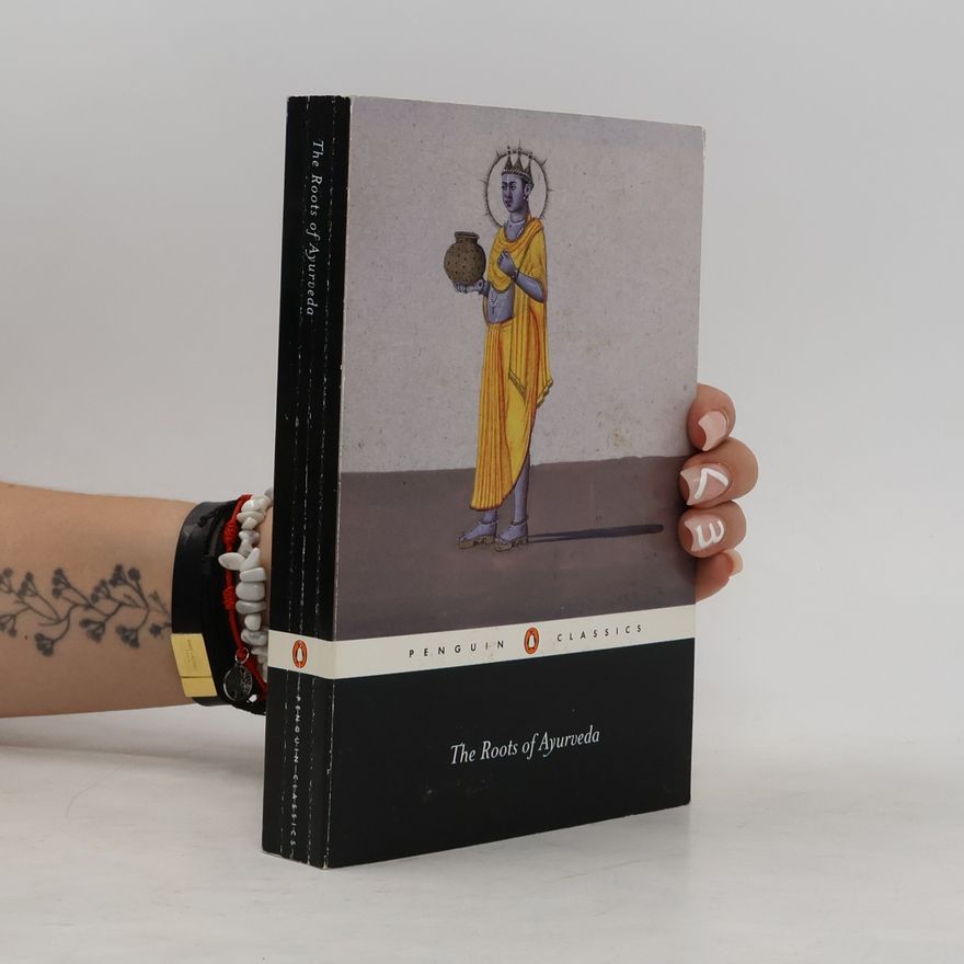 Dominik Wujastyk Penguin Classics: The Roots of Ayurveda