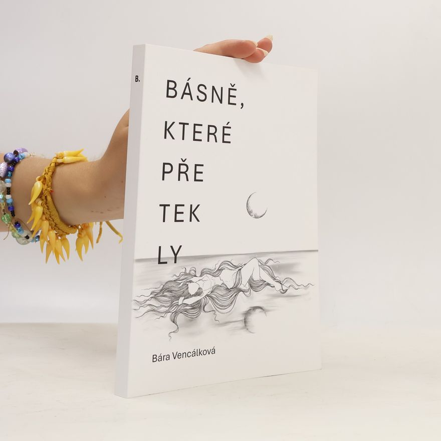 Bára Vencálková Básně, které přetekly