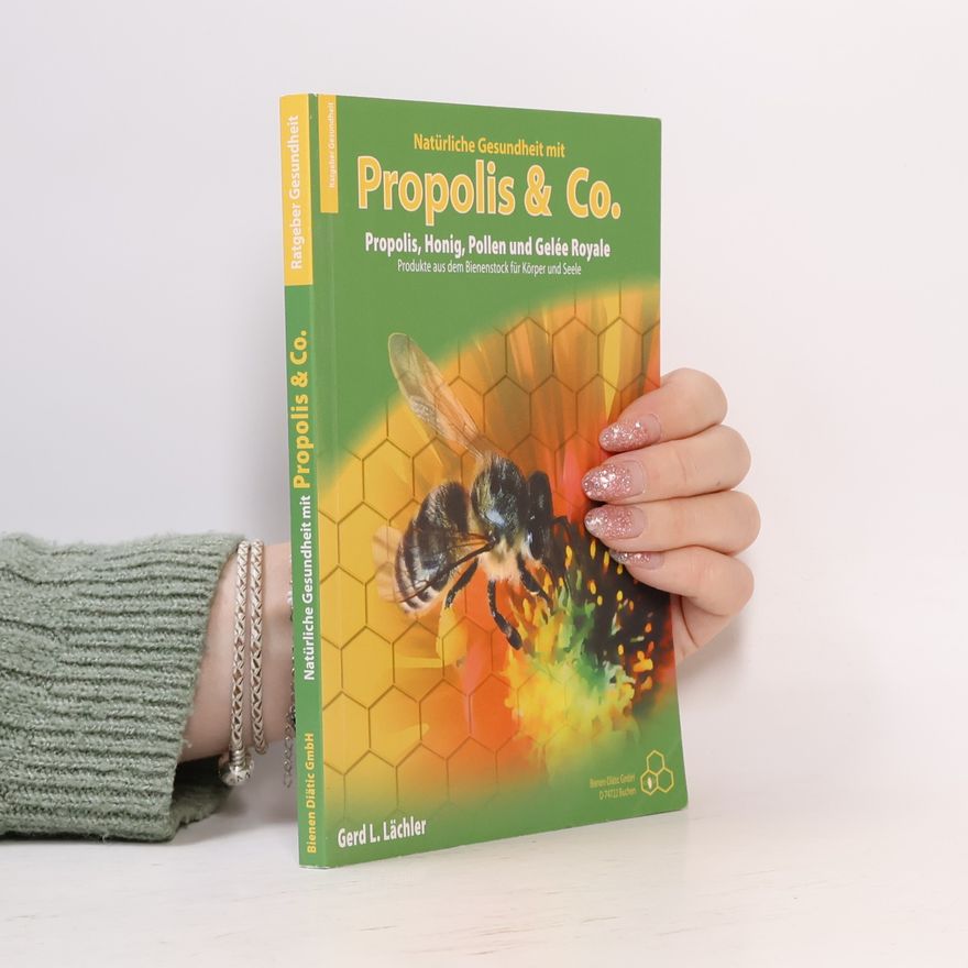 Gerd L. Lächler Natürliche Gesundheit mit Propolis & Co.