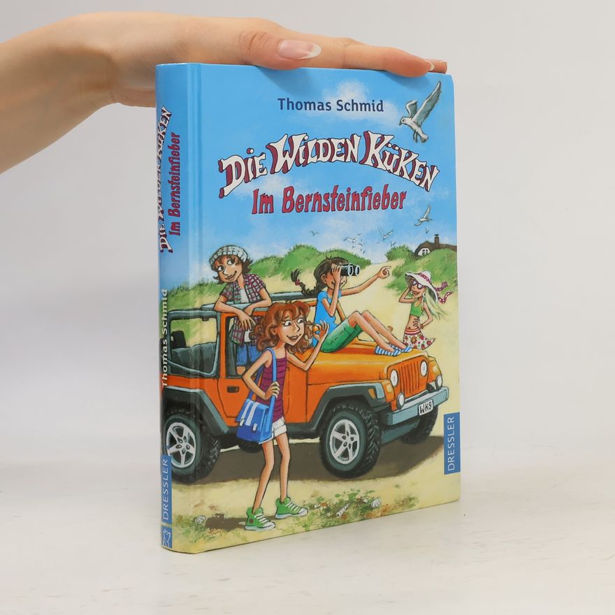 Thomas Schmid Die Wilden Küken - Im Bernsteinfieber