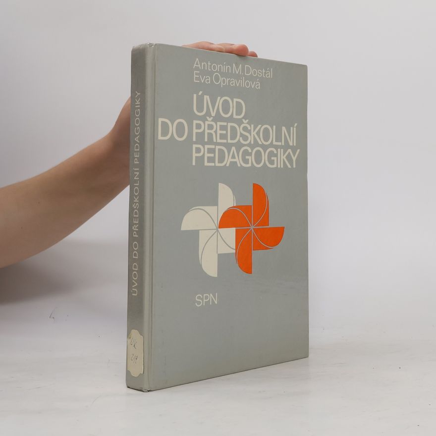 Antonín M. Dostál, Eva Opravilová Úvod do předškolní pedagogiky
