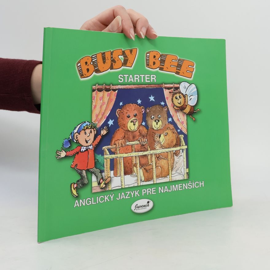 Various authors Busy Bee Starter. Anglický jazyk pre najmenších