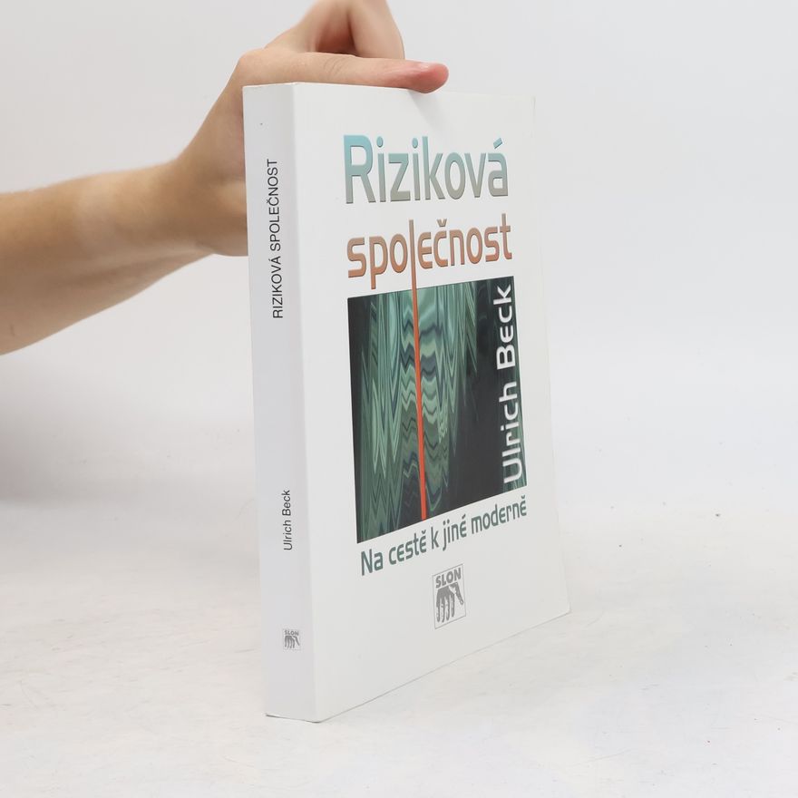 Ulrich Beck Riziková společnost