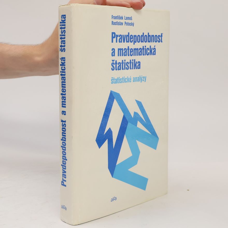 František Lamoš Pravděpodobnosť a matematická štatistika : štatistické analýzy