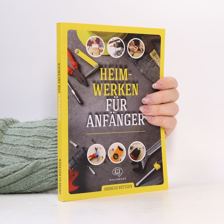 Andreas Röttgen Heimwerken für Anfänger