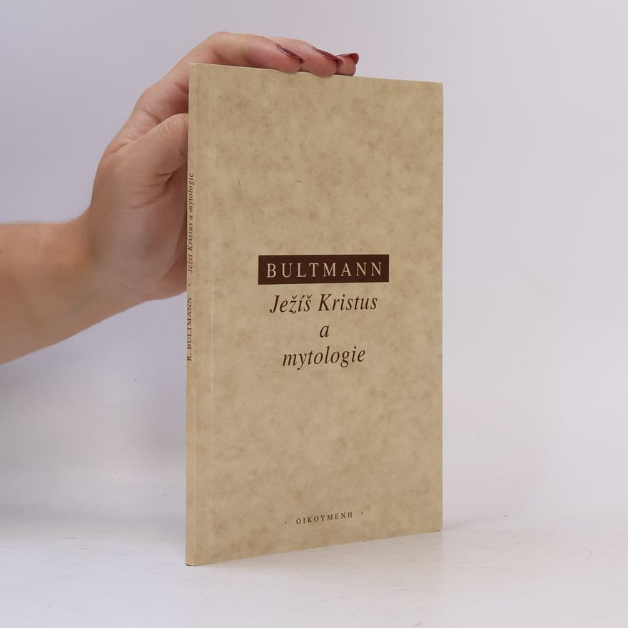 R. Bultmann Ježíš Kristus a mytologie