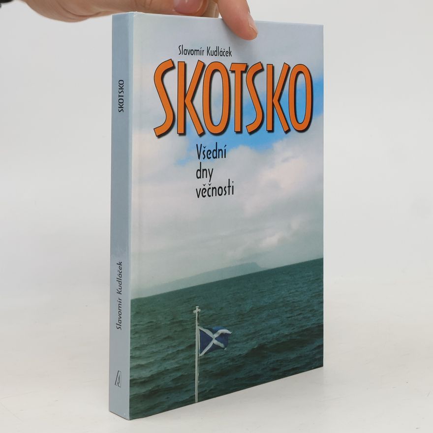 Slavomír Kudláček Skotsko: Všední dny věčnosti
