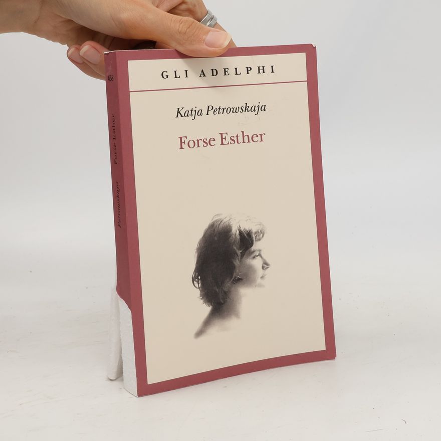 Katja Petrowskaja Forse Esther