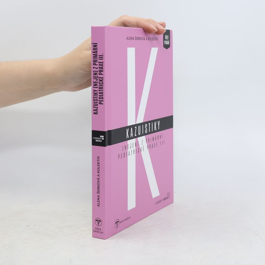 Alena Šebková Kazuistiky (nejen) z primární pediatrické praxe III.