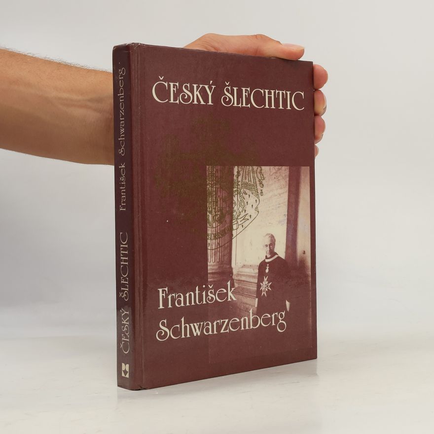 Vladimír Škutina Český šlechtic František Schwarzenberg