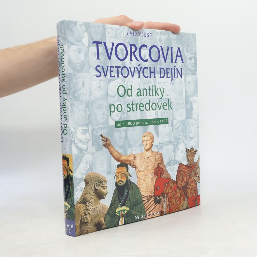 Various authors Tvorcovia svetových dejín 1: Od antiky po stredovek