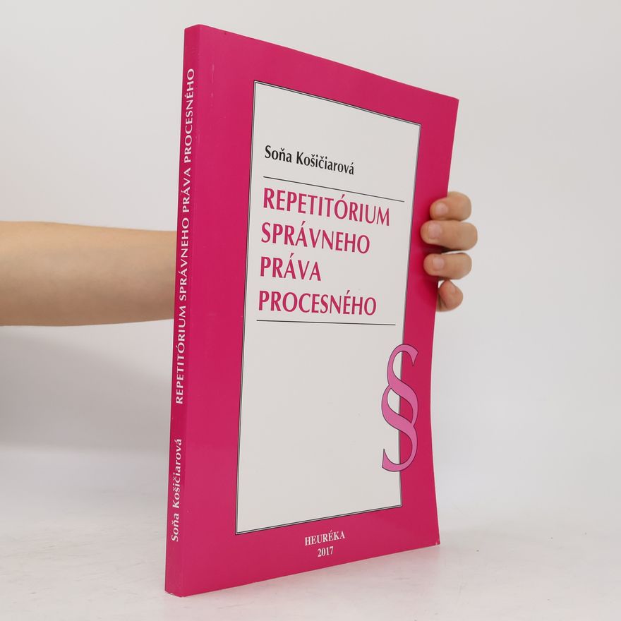 Soňa Košičiarová Repetitórium správneho práva procesného
