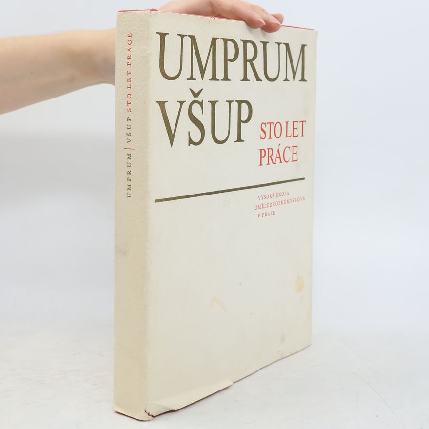 Autorenkollektiv Umprum VŠUP. Sto let práce