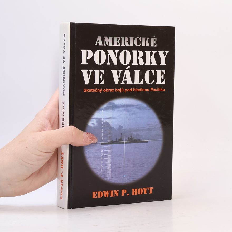 Edwin Palmer Hoyt Americké ponorky ve válce
