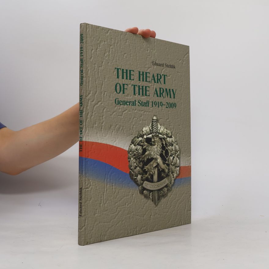 Petr Kurfürst The Heart of the Army : General Staff 1919-2009