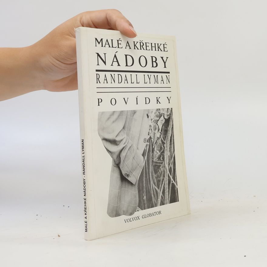 Randall H. Lyman Malé a křehké nádoby