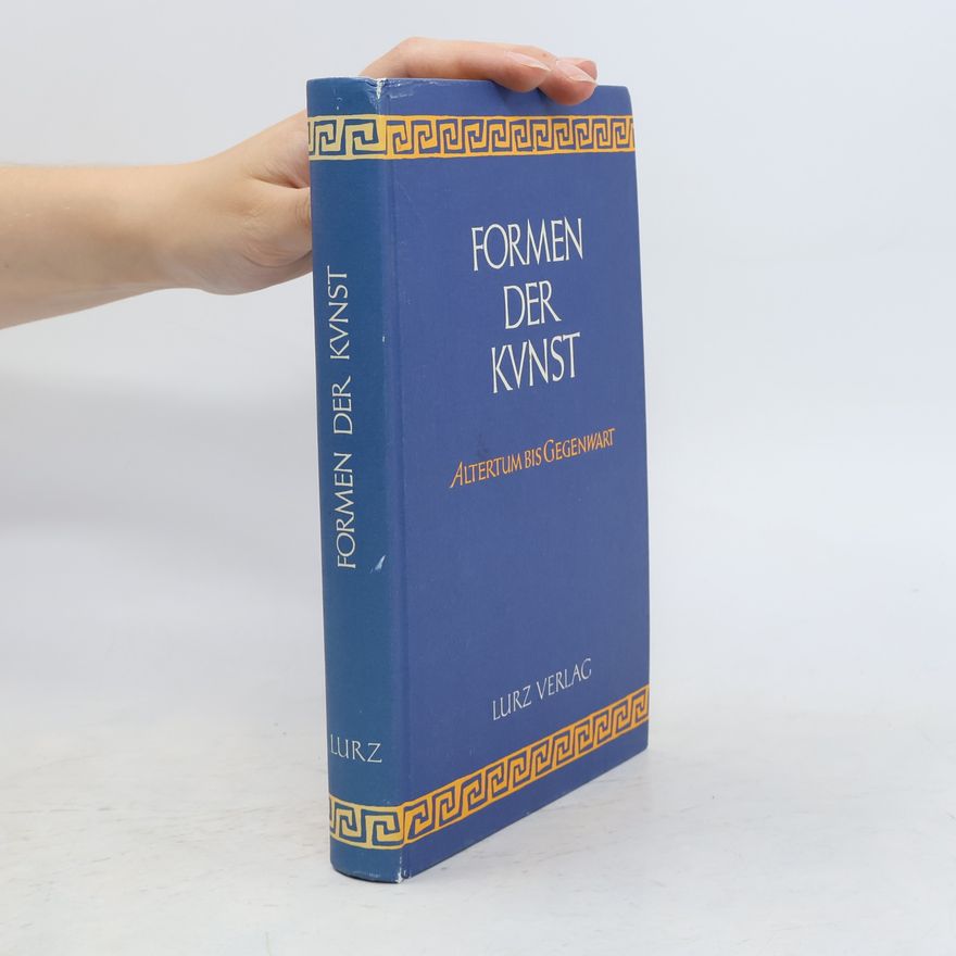 Autorenkollektiv Formen der Kunst: Altertum bis Gegenwart