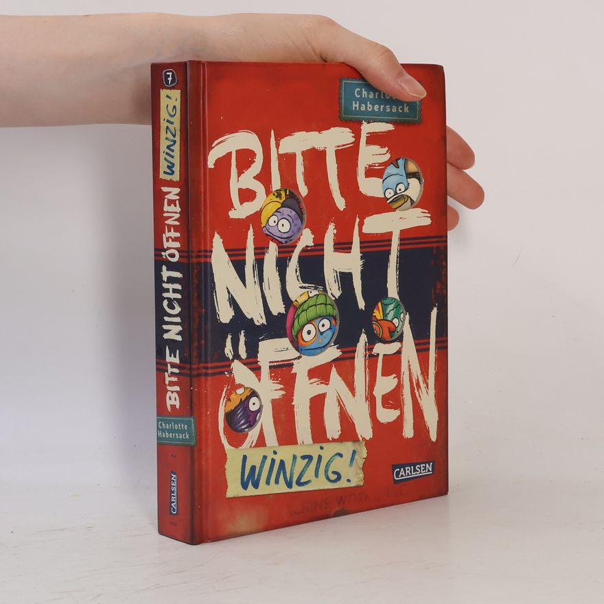 Charlotte Habersack Bitte nicht öffnen 7: Winzig!