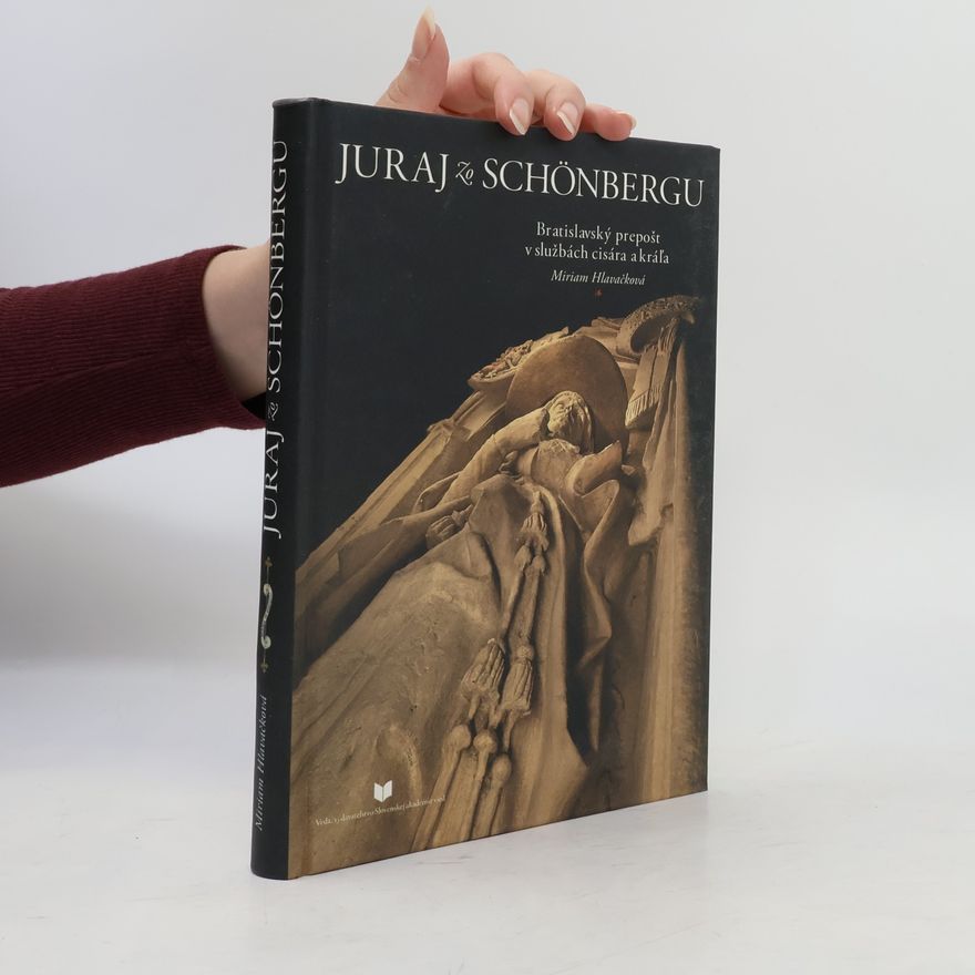 Miriam Hlavačková Juraj zo Schönbergu