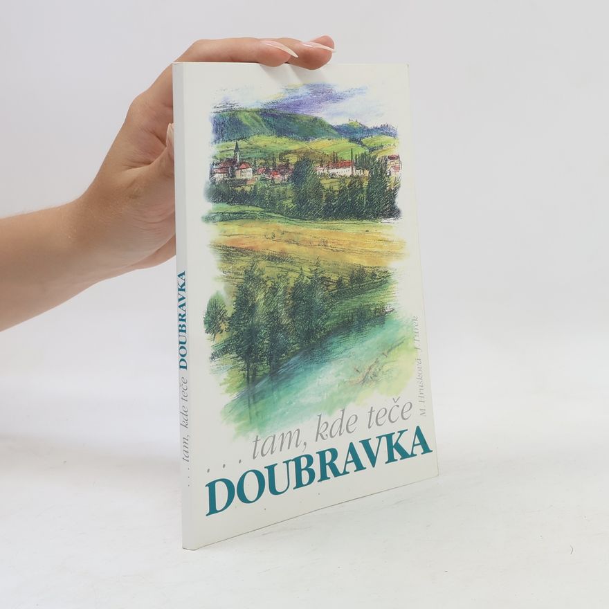 Marie Hrušková Tam, kde teče Doubravka I.