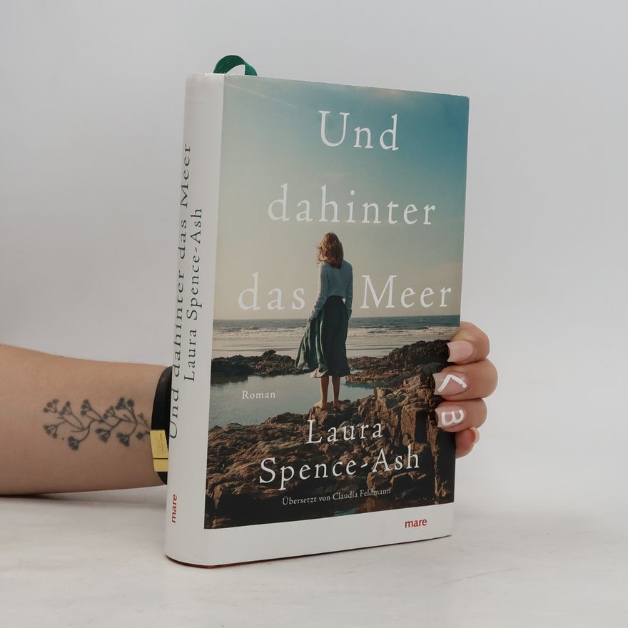 Laura Spence-Ash Und dahinter das Meer