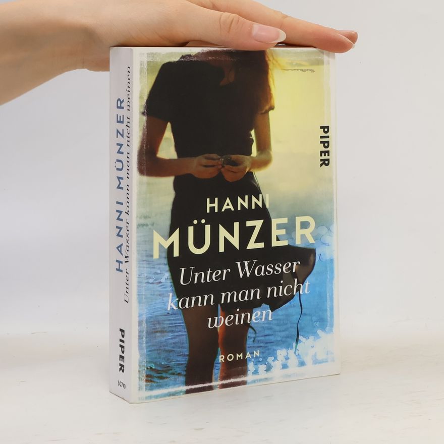 Hanni Münzer Unter Wasser kann man nicht weinen