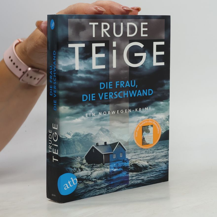 Trude Teige Die Frau, die verschwand