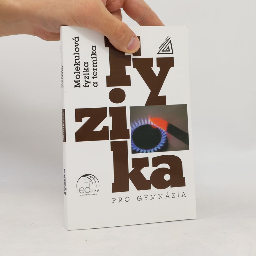 Kolektív autorov Fyzika pro gymnázia. Molekulová fyzika a termika
