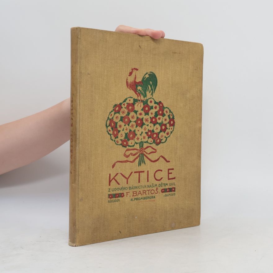 František Bartoš Kytice z lidového básnictva našim dětem