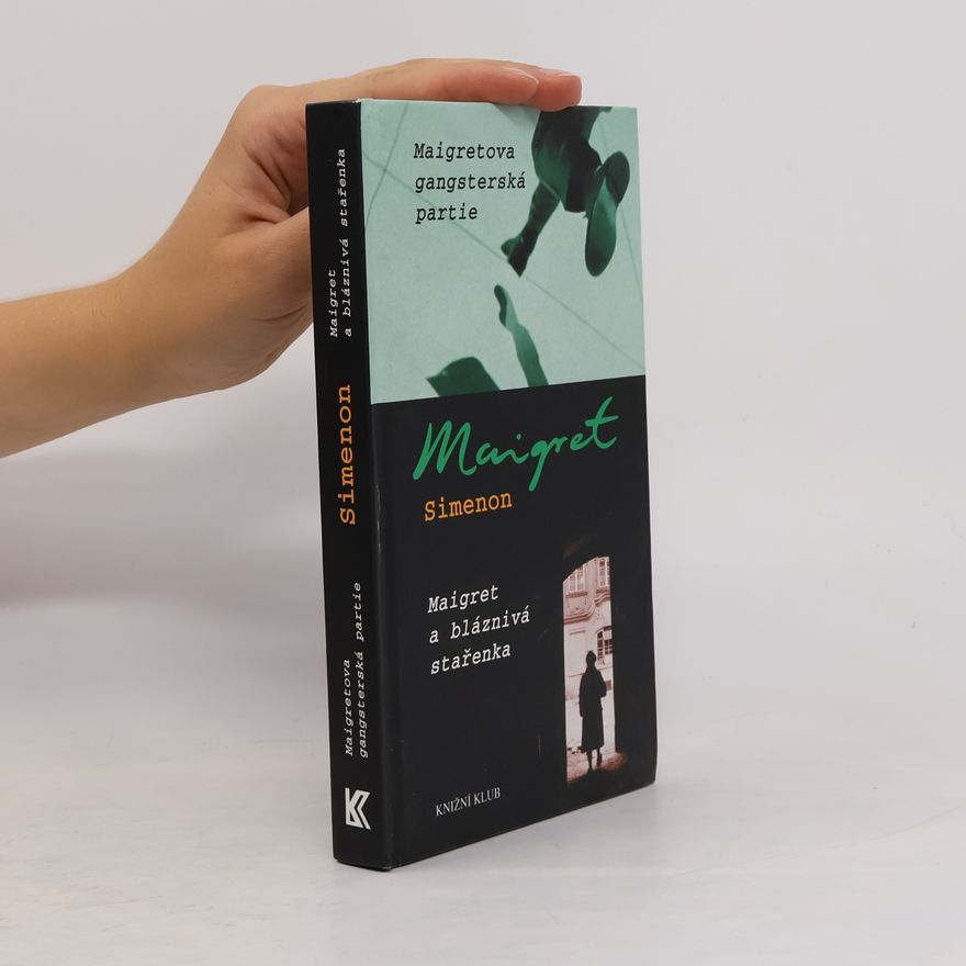 Georges Simenon Maigretova gangsterská partie / Maigret a bláznivá stařenka