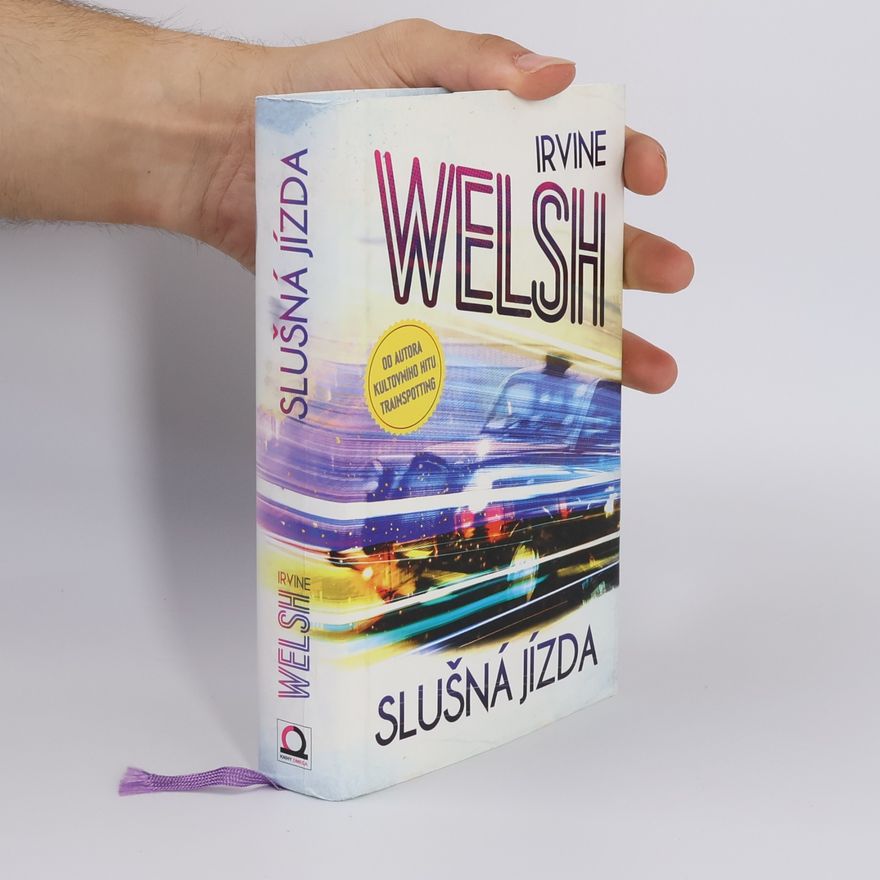 Irvine Welsh Slušná jízda