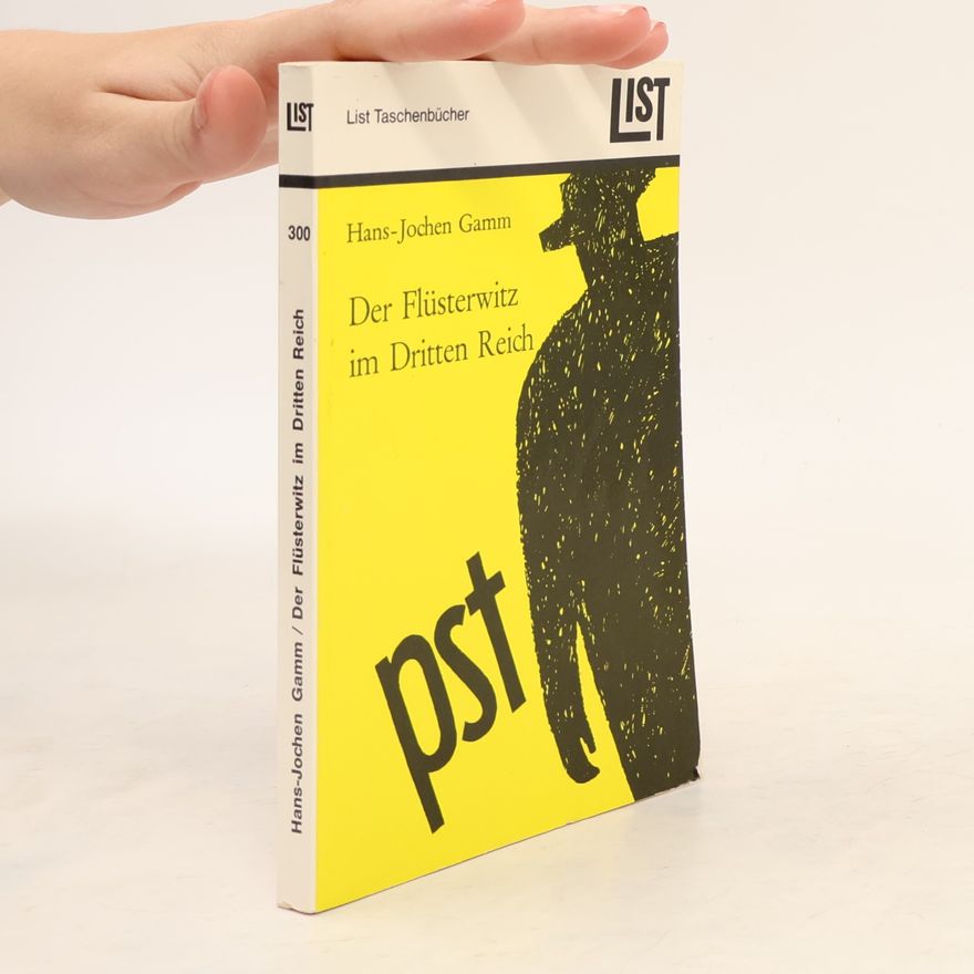 Hans-Jochen Gamm Der Flüsterwitz im Dritten Reich