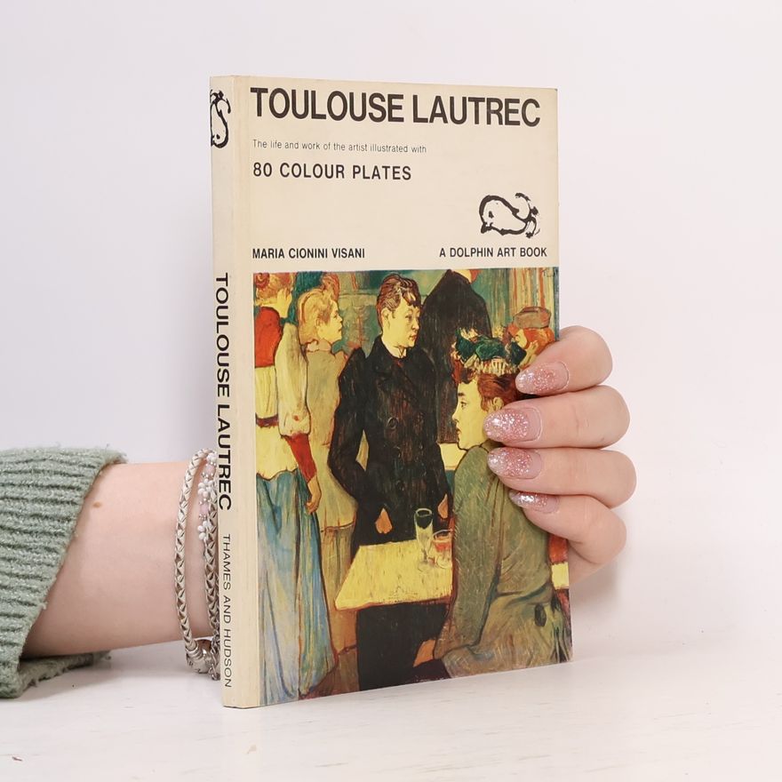 Diana Snell Toulouse-Lautrec : the life and work of the artist illustrated with 80 colour plates