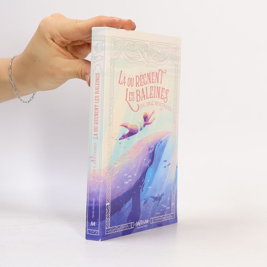 Jolan C. Bertrand Là où règnent les baleines