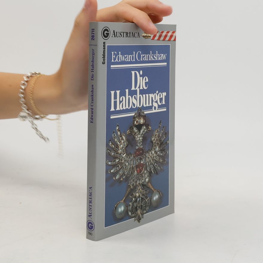 Edward Crankshaw Die Habsburger