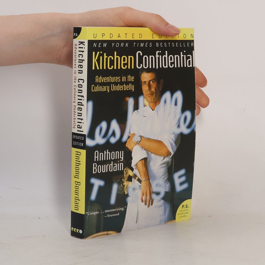 Anthony Bourdain Kitchen confidential : adventures in the culinary underbelly